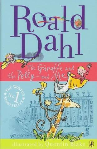 Book cover of The Giraffe And The Pelly And Me by Roald Dahl