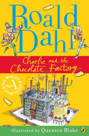 Book cover of Charlie And The Chocolate Factory by Roald Dahl