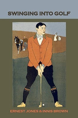 Book cover of Swinging Into Golf by Ernest  Jones, Innis Brown