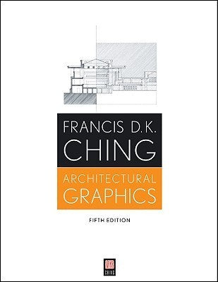 Book cover of Architectural Graphics 5E by Francis D.K. Ching