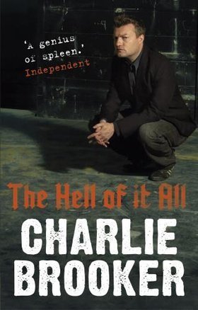 Book cover of The Hell of It All by Charlie Brooker