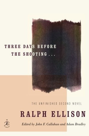 Book cover of Three Days Before The Shooting... by Ralph Ellison, John Callahan (Ed.), Adam Bradley (Ed.)