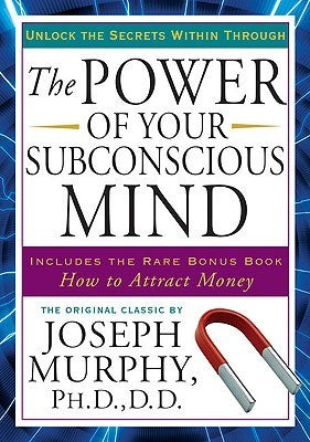 Book cover of The Power Of Your Subconscious Mind by Joseph Murphy