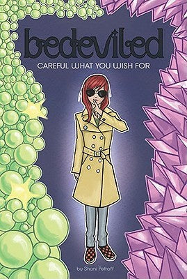Book cover of Careful What You Wish For by Shani Petroff, J. David McKenney (Illus.)