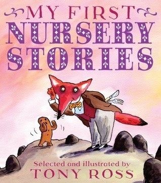 Book cover of My First Nursery Stories by Tony Ross