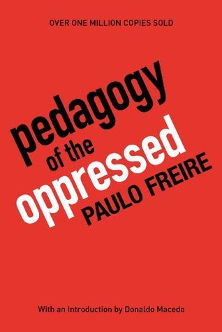 Book cover of Pedagogy Of The Oppressed by Paulo Freire, Myra Bergman Ramos (Trans.), Donaldo Macedo (Introduction)