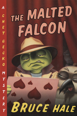 Book cover of The Malted Falcon: A Chet Gecko Mystery by Bruce Hale