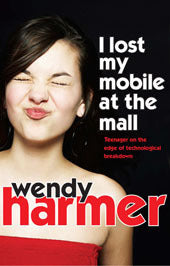 Book cover of I Lost My Mobile At The Mall by Wendy Harmer