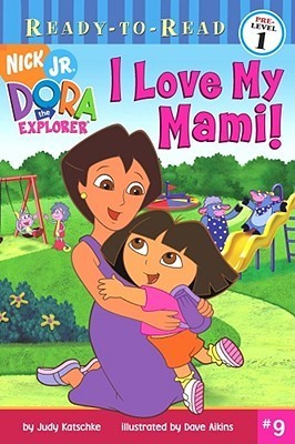 Book cover of I Love My Mami! by Judy Katschke, Dave Aikins (Illus.)