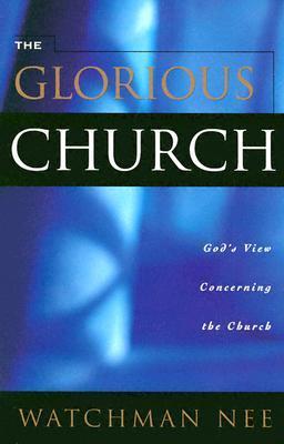 Book cover of The Glorious Church by Watchman Nee