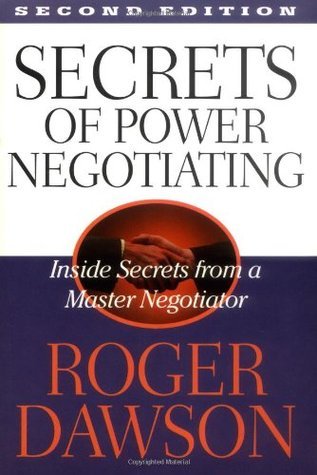 Book cover of Secrets Of Power Negotiating: Inside Secrets From A Master Negotiator by Roger Dawson
