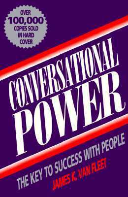 Book cover of Conversational Power: The Key To Success With People by James K. Van Fleet