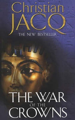 Book cover of The War Of The Crowns by Christian Jacq
