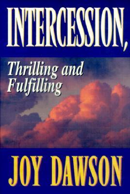 Book cover of Intercession: Thrilling, Fulfilling by Joy Dawson