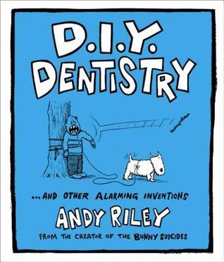 Book cover of D.I.Y. Dentistry And Other Alarming Inventions by Andy Riley