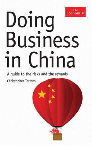 Book cover of Doing Business In China: A Guide To The Risks And The Rewards by Christopher Torrens
