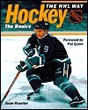 Book cover of Hockey The Nhl Way: The Basics by Sean Rossiter, Pat Quinn (Foreword)