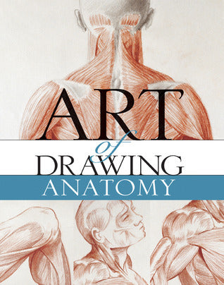 Book cover of The Art Of Drawing Anatomy by David Sanmiguel, Mercedes Gaspar (Contrib.), Óscar Sanchís (Contrib.), Michael Brunelle (Trans.), Beatriz Cortabarria (Trans.)