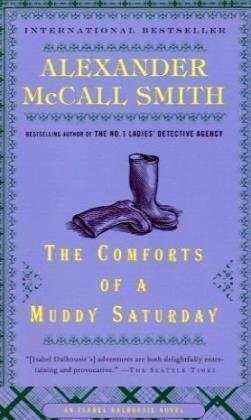 Book cover of The Comforts Of A Muddy Saturday by Alexander McCall Smith