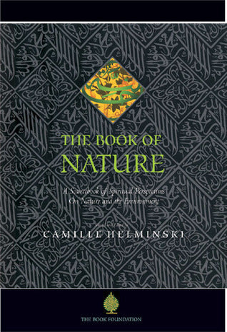 Book cover of The Book of Nature: A Sourcebook of Spiritual Perspectives on Nature and the Environment by Camille Hamilton Adams Helminski