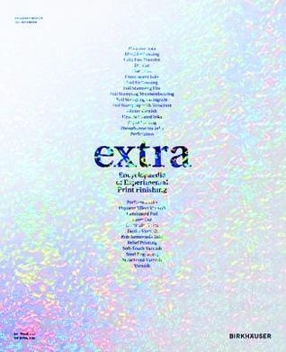 Book cover of Extra: Encyclopaedia Of Experimental Print Finishing by Franziska Morlok