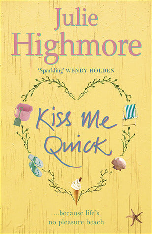 Book cover of Kiss Me Quick by Julie Highmore