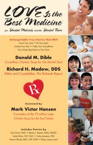 Book cover of Love Is The Best Medicine: For Dental Patients And The Dental Team by Donald M. Dible, Richard H. Madow