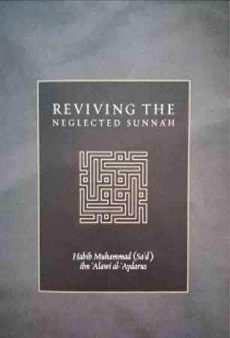 Book cover of Reviving The Neglected Sunnah by Habib Muhammad (Sa'd) Ibn Alawi Al-Aydarus