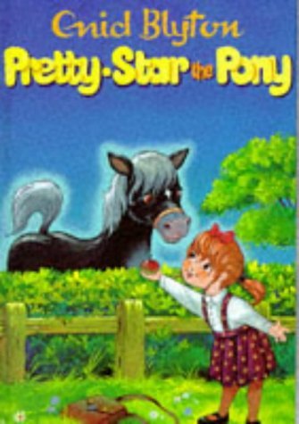 Book cover of Pretty Star The Pony And Other Stories by Enid Blyton