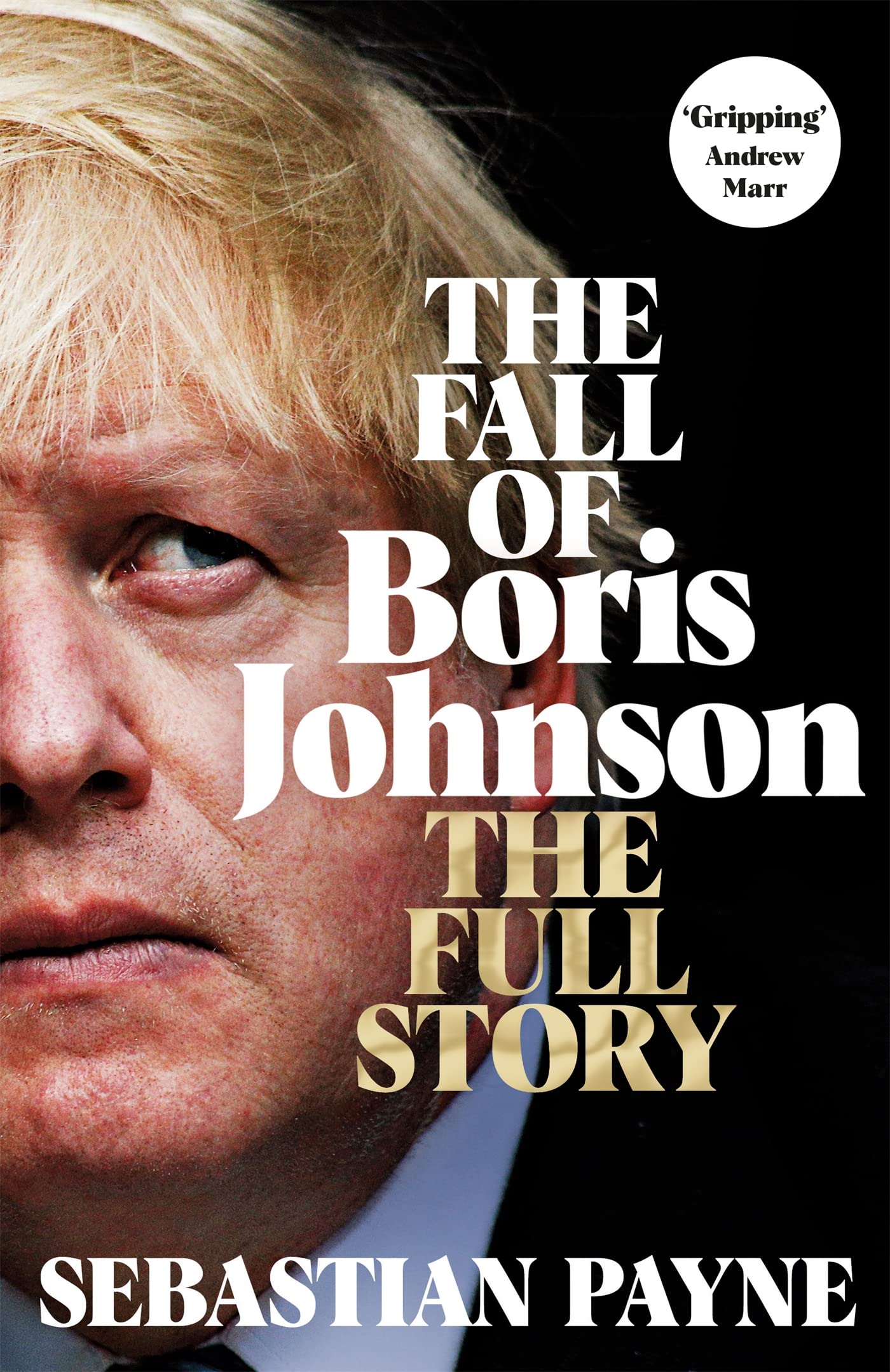 Book cover of The Fall of Boris Johnson: The Full Story by Sebastian Payne