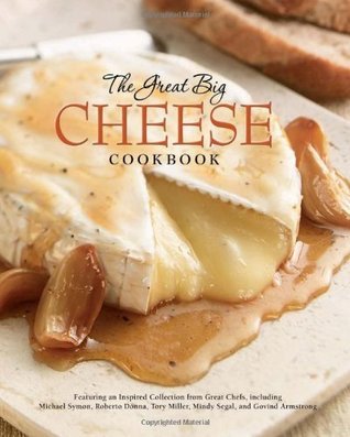 Book cover of The Great Big Cheese Cookbook by Geoffrey Stone (Ed.)