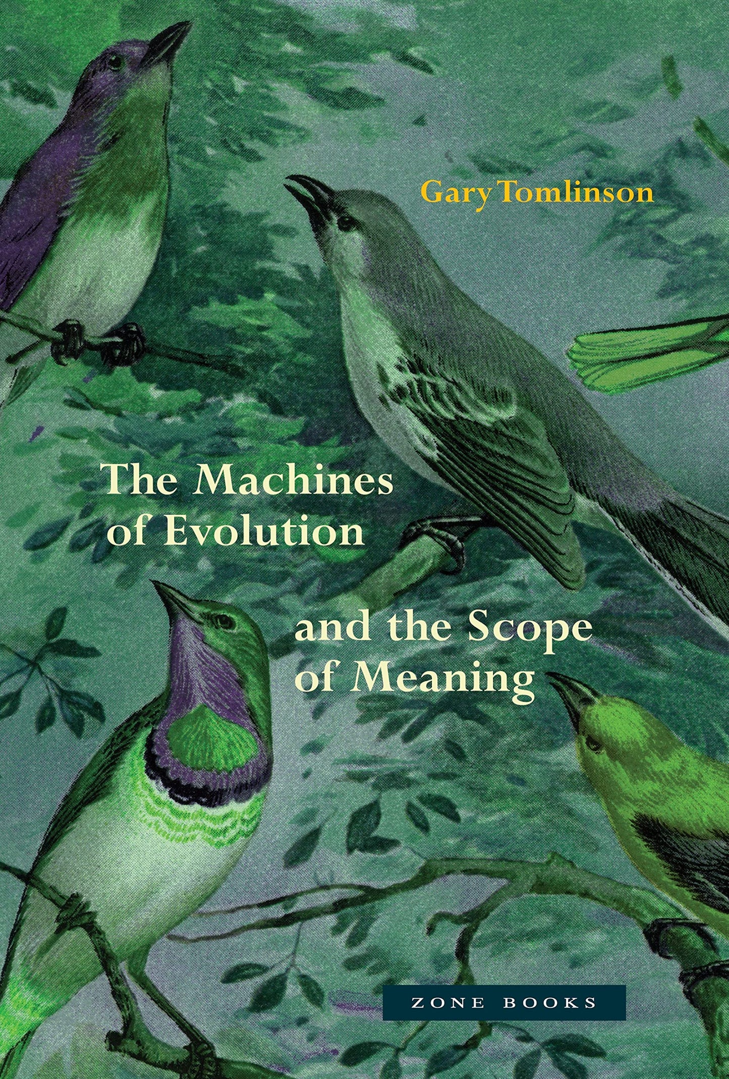 Book cover of The Machines of Evolution and the Scope of Meaning by Gary Tomlinson