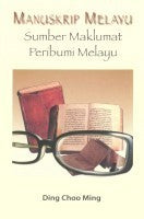 Book cover of Manuskrip Melayu: Sumber Maklumat Peribumi Melayu by Ding Choo Ming