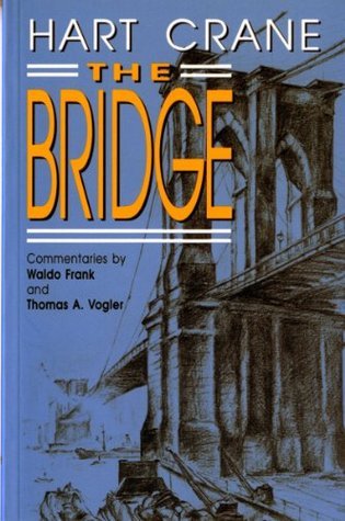 Book cover of The Bridge by Hart Crane, Thomas A. Vogler (Foreword), Waldo Frank (Introduction)