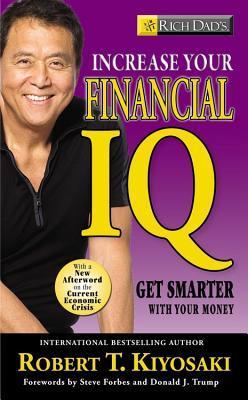 Book cover of Rich Dad's Increase Your Financial IQ: Get Smarter With Your Money by Robert T. Kiyosaki