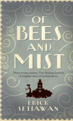 Book cover of Of Bees And Mist by Erick Setiawan