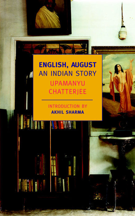 Book cover of English, August: An Indian Story by Upamanyu Chatterjee, Akhil Sharma (Introduction)