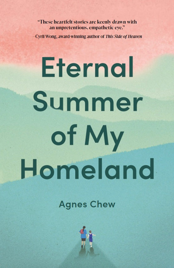 Book cover of Eternal Summer of My Homeland by Agnes Chew