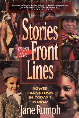 Book cover of Stories From The Front Lines: Power Evangelism In Today's World by Jane Rumph