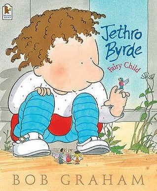 Book cover of Jethro Byrde, Fairy Child by Bob  Graham