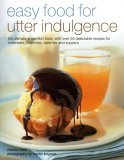 Book cover of Easy Food For Utter Indulgence: The Ultimate In Comfort Food, With Over 50 Delectable Recipes For Breakfasts, Brunches, Teatimes And Suppers by Maxine  Clark
