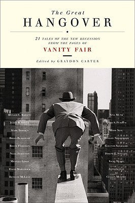 Book cover of The Great Hangover: 21 Tales of the New Recession From the Pages of Vanity Fair by Vanity Fair, Graydon Carter