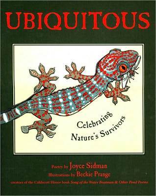 Book cover of Ubiquitous: Celebrating Nature's Survivors by Joyce Sidman, Beckie Prange (Illus.)