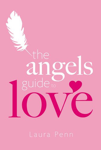 Book cover of The Angels' Guide To Love by Laura Penn