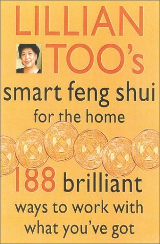 Book cover of Lillian Too's Smart Feng Shui For The Home by Lillian Too
