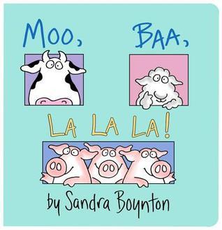 Book cover of Moo, Baa, La La La! by Sandra Boynton