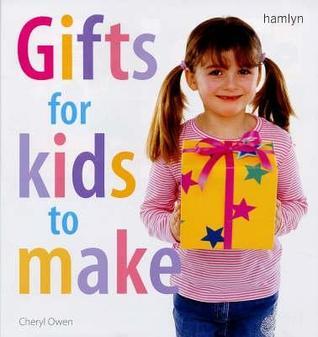 Book cover of Gifts For Kids To Make by Cheryl Owen