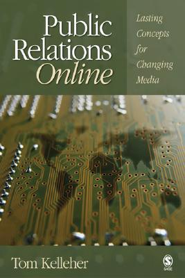 Book cover of Public Relations Online: Lasting Concepts For Changing Media by Tom Kelleher