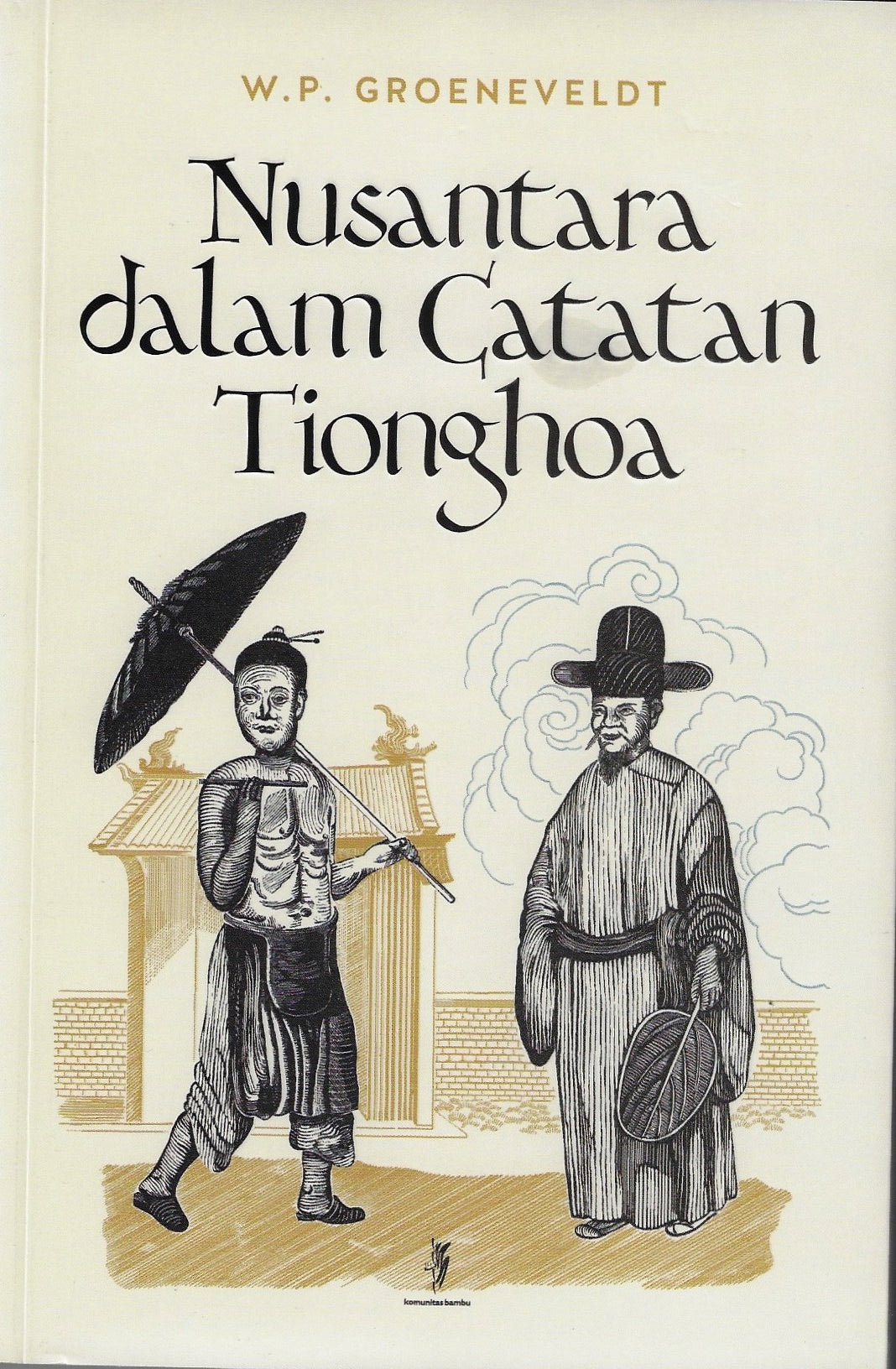 Book cover of Historical Notes On Indonesia & Malaya Compiled From Chinese Sources by W.P. Groeneveldt