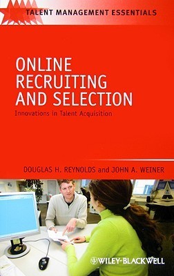 Book cover of Online Recruiting And Selection: Innovations In Talent Acquisition by Douglas H. Reynolds, John A. Weiner